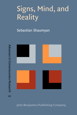 Signs, Mind, and Reality: A Theory of Language as the Folk Model of the World - Shaumyan, Sebastian, Professor