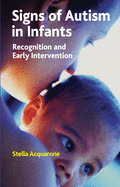 Signs of Autism in Infants: Recognition and Early Intervention