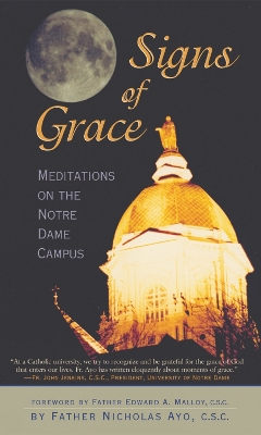 Signs of Grace: Meditations on the Notre Dame Campus - Ayo, Nicholas