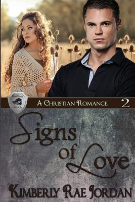 Signs of Love: A Christian Romance - Jordan, Kimberly Rae