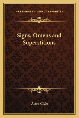 Signs, Omens and Superstitions - Cielo, Astra