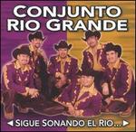 Sigue Sonando el Rio Grande - Conjunto Rio Grande