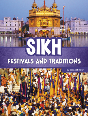 Sikh Festivals and Traditions - Kaur, Jasneet