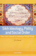 Sikh Ideology, Polity & Social Order: From Guru Nanak to Maharaja Ranjit Singh