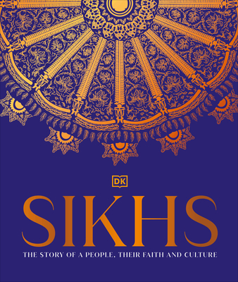 Sikhs: A Story of a People, Their Faith and Culture - DK