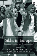 Sikhs in Europe: Migration, Identities and Representations