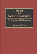 Sikhs in North America: An Annotated Bibliography