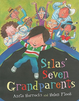 Silas' Seven Grandparents - Horrocks, Anita