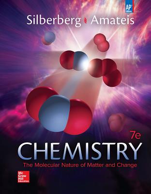 Silberberg, Chemistry: The Molecular Nature of Matter and Change (C) 2015, 7e, AP Student Edition (Reinforced Binding) - Silberberg, Martin, Dr.