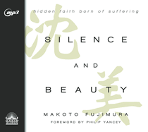 Silence and Beauty: Hidden Faith Born of Suffering