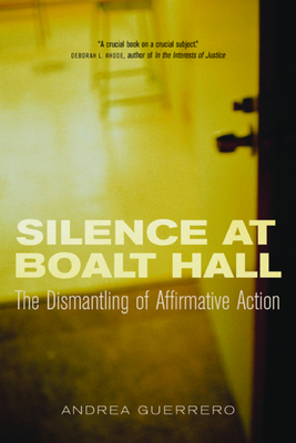 Silence at Boalt Hall: The Dismantling of Affirmative Action - Guerrero, Andrea