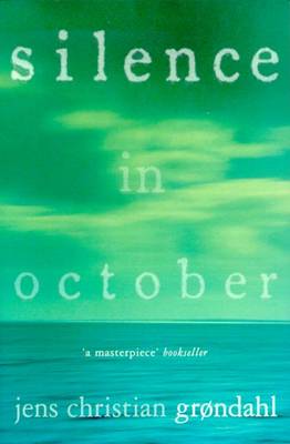 Silence in October: A Novel - Grondahl, Jens Christian