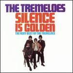 Silence Is Golden: The Very Best of the Tremeloes