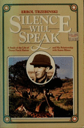 Silence Will Speak: A Study of the Life of Denys Finch Hatton and His Relationship with Karen... - Trzebinski, Errol