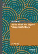 Silence Within and Beyond Pedagogical Settings