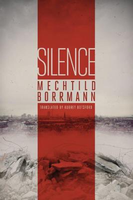 Silence - Borrmann, Mechtild, and Botsford, Aubrey (Translated by)