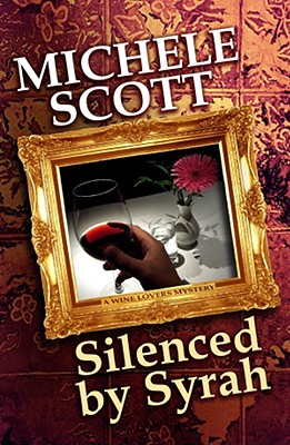 Silenced by Syrah - Scott, Michele
