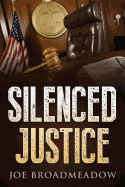 Silenced Justice: A Josh Williams Novel