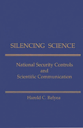 Silencing Science: National Security Controls & Scientific Communication