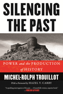 Silencing the Past (20th Anniversary Edition): Power and the Production of History