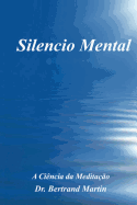 Silencio Mental: A Ci?ncia da Medita??o