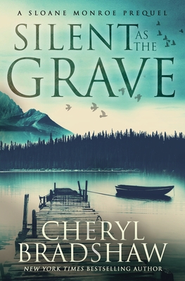 Silent as the Grave: A Sloane Monroe Prequel - Bradshaw, Cheryl