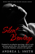 Silent Bondage: A Suspense Romance Novel: Flirting with Freedom