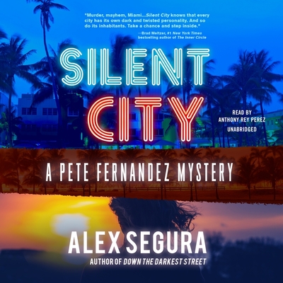 Silent City: A Pete Fernandez Mystery - Segura, Alex, and Perez, Anthony Rey (Read by)