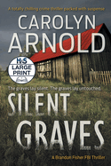 Silent Graves: A totally chilling crime thriller packed with suspense