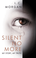 Silent No More: My Story, My Truth