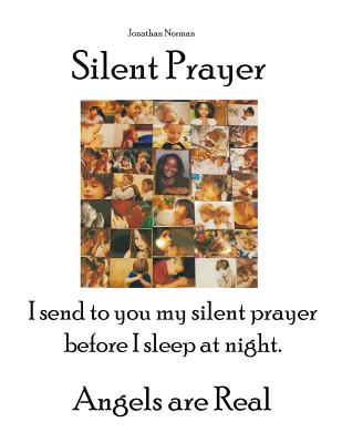 Silent Prayer: I send to you my silent prayer before I sleep at night. Angels are Real - Norman, Jonathan