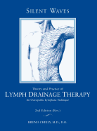 Silent Waves: Theory and Practice of Lymph Drainage Therapy: An Osteopathic Lymphatic Technique