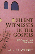 Silent Witnesses in the Gospels: Bible Bystanders and Their Stories