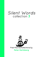 Silent Words Collection 3: 4 text free illustrated stories by Peter Hertzberg