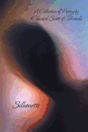 Silhouette: A Collection of Poetry by Edward Scott & Friends