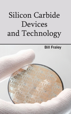 Silicon Carbide Devices and Technology - Fraley, Bill (Editor)