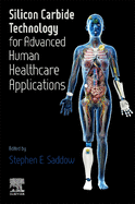 Silicon Carbide Technology for Advanced Human Healthcare Applications