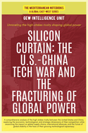 Silicon Curtain: The U.S.-China Tech War And The Fracturing Of Global Power