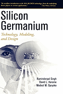 Silicon Germanium: Technology, Modeling, and Design