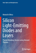 Silicon Light-Emitting Diodes and Lasers: Photon Breeding Devices Using Dressed Photons
