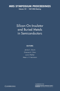 Silicon-On-Insulator and Buried Metals in Semiconductors: Volume 107