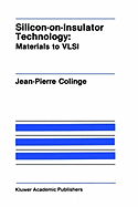 Silicon-On-Insulator Technology: Materials to VLSI