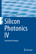 Silicon Photonics IV: Innovative Frontiers
