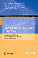 Silicon Valley Cybersecurity Conference: Third Conference, SVCC 2022, Virtual Event, August 17-19, 2022, Revised Selected Papers