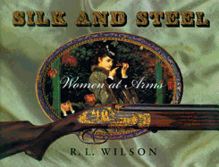 Silk and Steel: Women at Arms