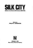Silk City: Studies on the Paterson Silk Industry, 1860-1940