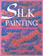 Silk Painting: New Ideas and Textures