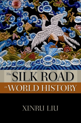 Silk Road in World History - Liu, Xinru