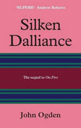 Silken Dalliance: The Sequel to 'on Fire'