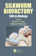 Silkworm Biofactory: Silk to Biology